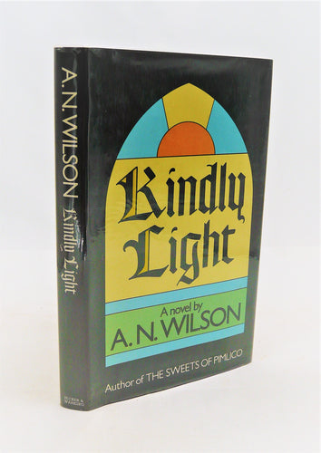 Kindly Light by A. N. Wilson (Signed)