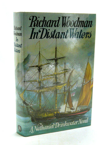 In Distant Waters by Richard Woodman (A Nathaniel Drinkwater Novel)