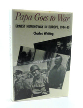 Load image into Gallery viewer, Papa Goes To War by Charles Whiting.