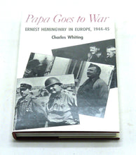 Load image into Gallery viewer, Papa Goes To War by Charles Whiting.