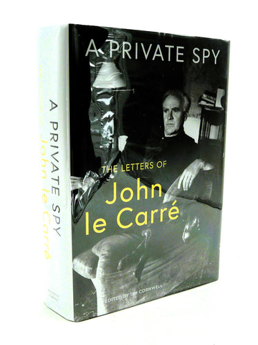 A Private Spy: The Letters of John le Carre by Tim Cornwell (ed)