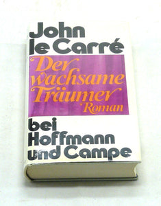 Der Wachsame Traumer by John le Carré (The Naïve and Sentimental Lover)