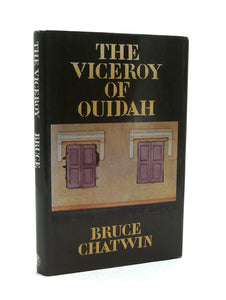 The Viceroy of Ouidah by Bruce Chatwin