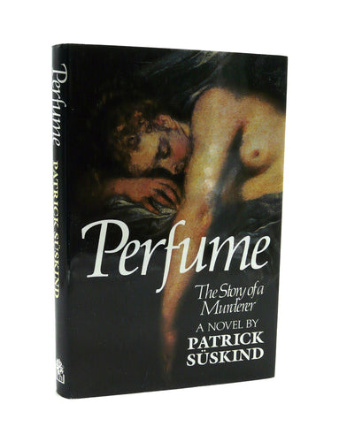 Perfume: The Story of a Murderer by Patrick Suskind