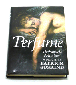 Perfume: The Story of a Murderer by Patrick Suskind