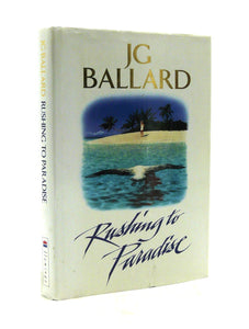 Rushing to Paradise by J. G. Ballard