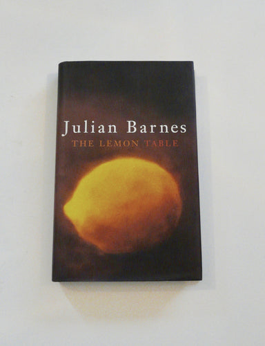 The Lemon Table by Julian Barnes - Everlasting Editions